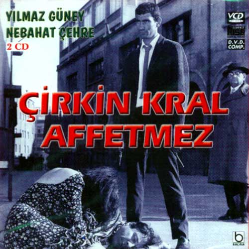 Cirkin Kral Affetmez<br />Yilmaz Güney